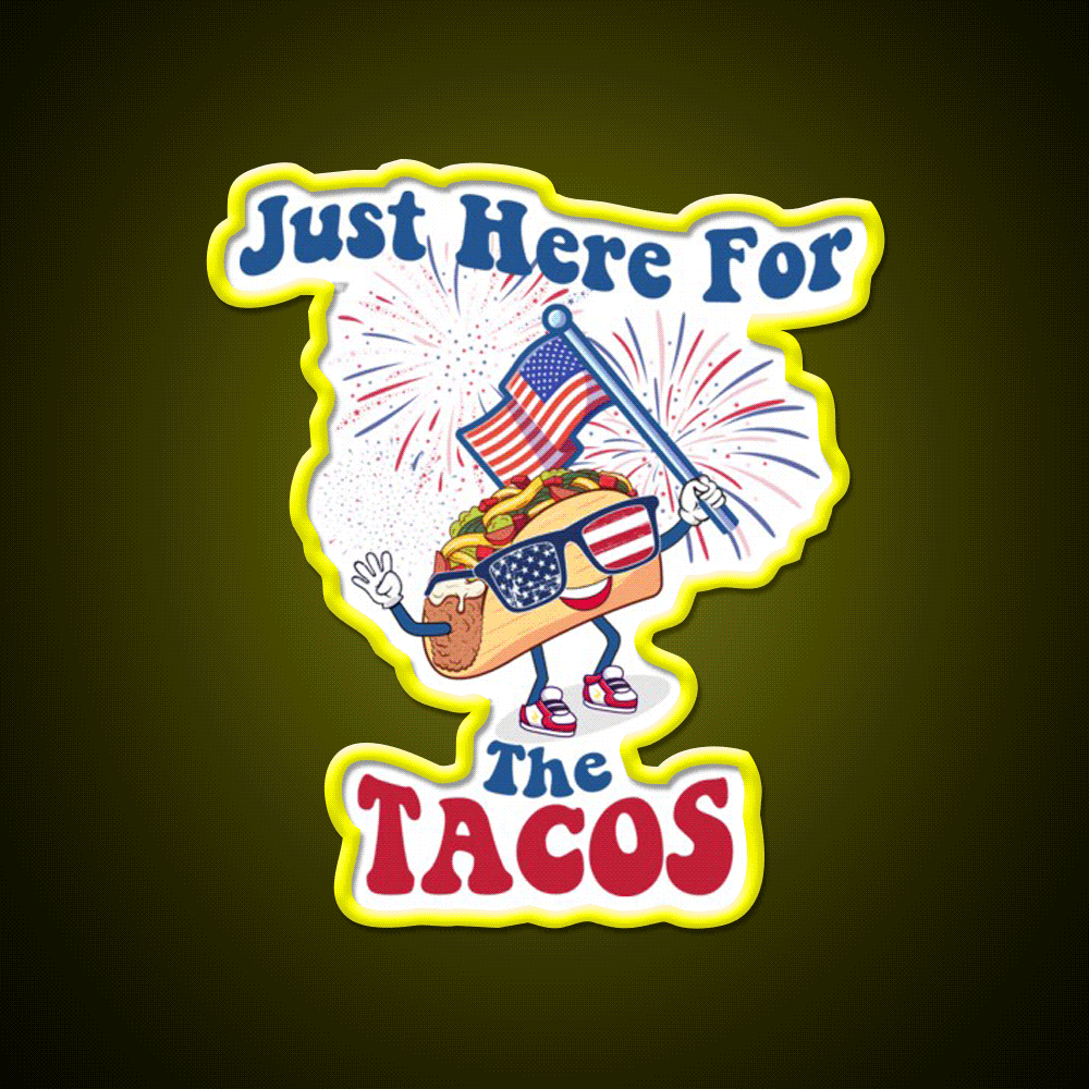 Taco Sunglasses Flag 4Th Of July Just Here Taco Led Neon Sign Rgb Color - Custom LED neon sign front view