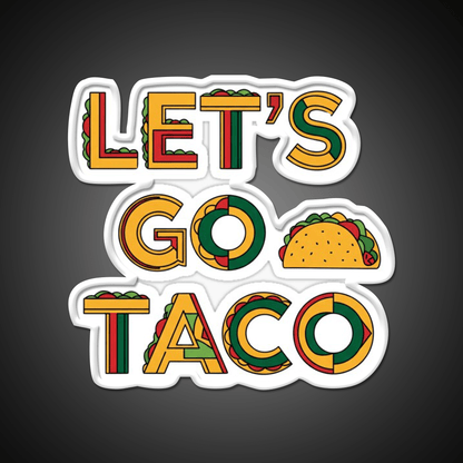 Taco Time Lets Go Taco Bold Tasty By Egyape Taco Led Neon Sign Rgb Color - Shineneon