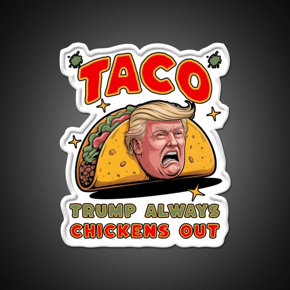 Taco Trump Always Chickens Out Funny Political Taco Led Neon Sign Rgb Color - Shineneon