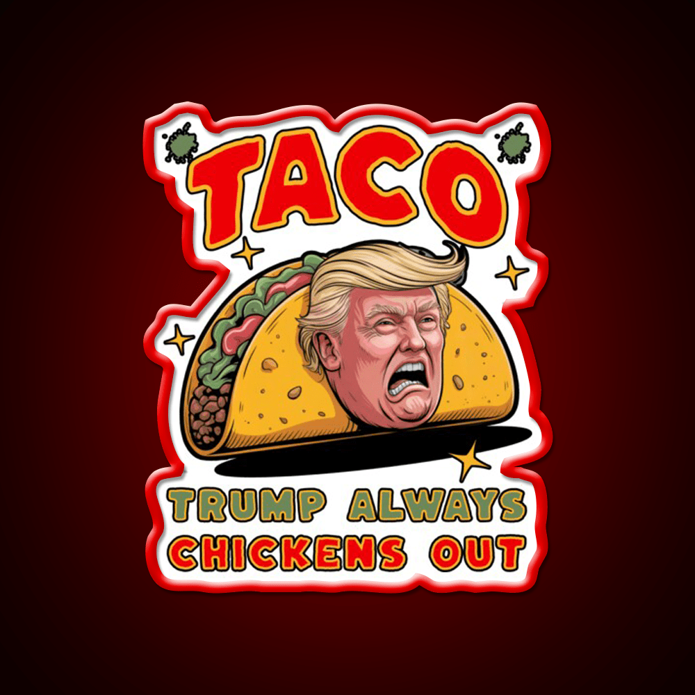 Taco Trump Always Chickens Out Funny Political Taco Led Neon Sign Rgb Color - Shineneon