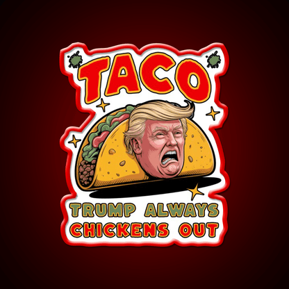 Taco Trump Always Chickens Out Funny Political Taco Led Neon Sign Rgb Color - Shineneon