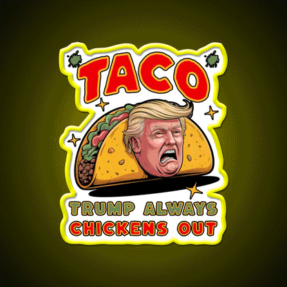 Taco Trump Always Chickens Out Funny Political Taco Led Neon Sign Rgb Color - Custom LED neon sign front view