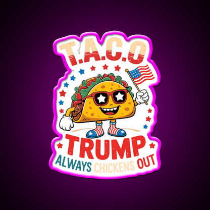 Taco Trump Always Chickens Out Taco Led Neon Sign Food Neon Sign Rgb Color - Shineneon