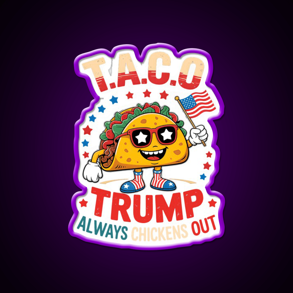 Taco Trump Always Chickens Out Taco Led Neon Sign Food Neon Sign Rgb Color - Shineneon