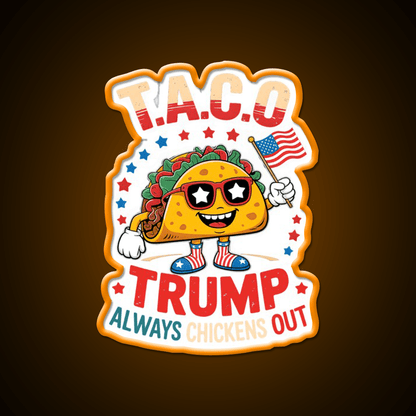 Taco Trump Always Chickens Out Taco Led Neon Sign Food Neon Sign Rgb Color - Shineneon