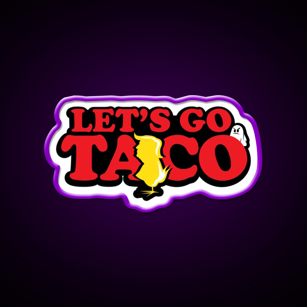 Taco Trump Always Chickens Out Taco Led Neon Sign Kitchen Sign Rgb Color - Shineneon