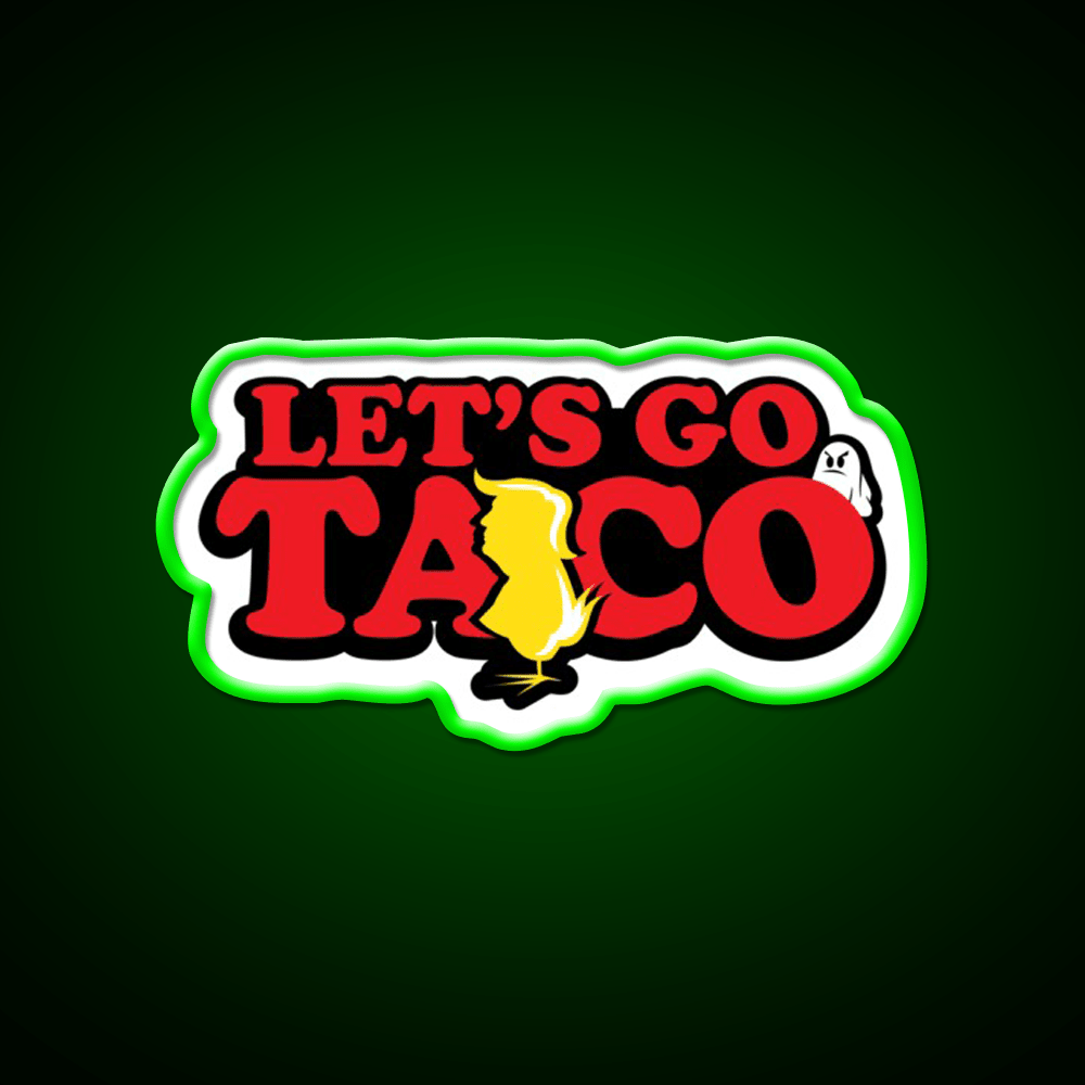 Taco Trump Always Chickens Out Taco Led Neon Sign Kitchen Sign Rgb Color - Shineneon