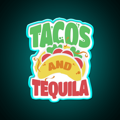 Tacos And Tequila Cool For Tequila Lovers Party Drink Tequila Led Neon Sign Rgb Color - Shineneon