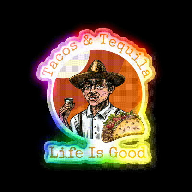 Tacos And Tequila Life Is Good Party Drink Tequila Led Neon Sign Rgb Color - LED neon sign close-up detail