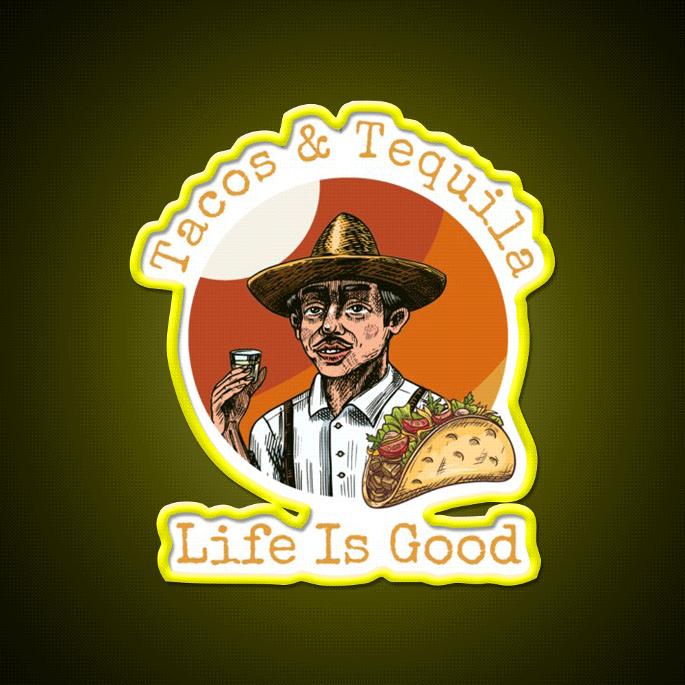 Tacos And Tequila Life Is Good Party Drink Tequila Led Neon Sign Rgb Color - Custom LED neon sign front view