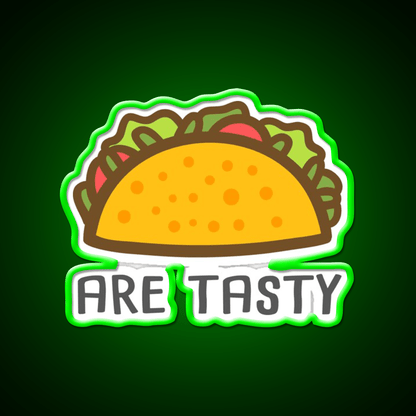 Tacos Are Tasty Waverly Earp Taco Led Neon Sign Mexican Food Sign Rgb Color - Shineneon