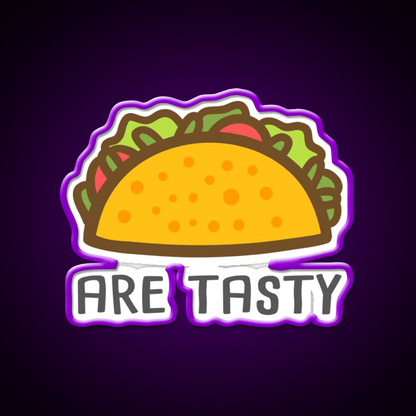 Tacos Are Tasty Waverly Earp Taco Led Neon Sign Mexican Food Sign Rgb Color - Shineneon