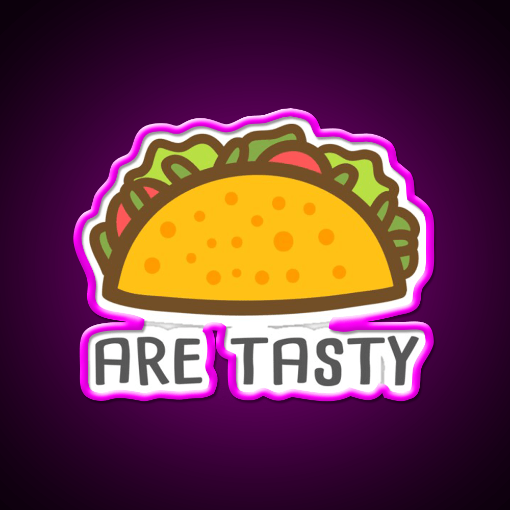 Tacos Are Tasty Waverly Earp Taco Led Neon Sign Mexican Food Sign Rgb Color - Shineneon
