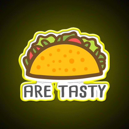 Tacos Are Tasty Waverly Earp Taco Led Neon Sign Mexican Food Sign Rgb Color - Custom LED neon sign front view