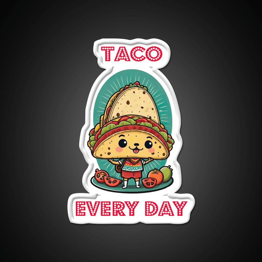 Tacos Every Day For Taco Lovers Taco Led Neon Sign Rgb Color - Shineneon