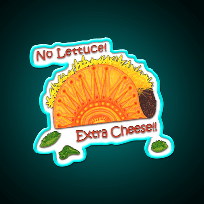 Tacos No Lettuce Extra Cheese Snack Food Led Neon Sign Rgb Color - Shineneon