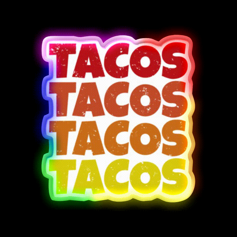Tacos Tacos Tacos Cinco De Mayo Foodie Party Drink Tequila Led Neon Sign Rgb Color - LED neon sign close-up detail