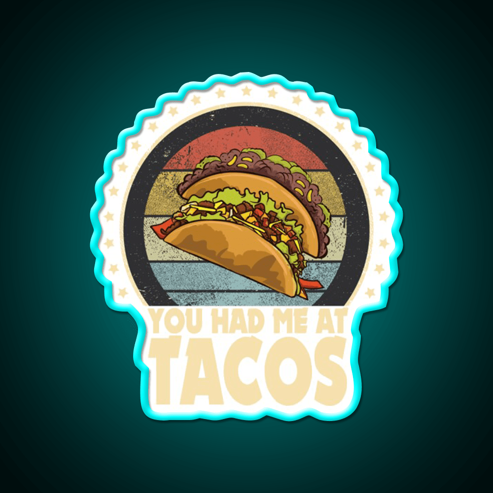 Tacos You Had Me At Tacos Fast Food Led Neon Sign For Burger Place Rgb Color - Shineneon