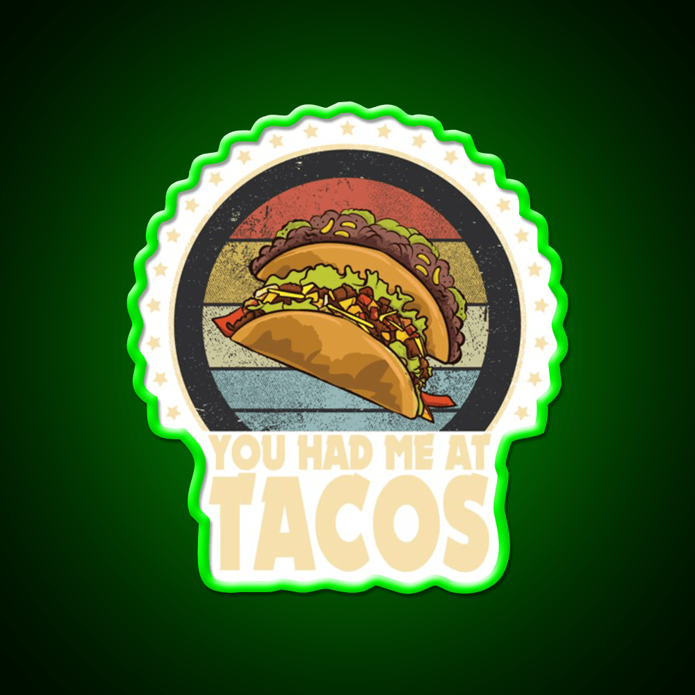 Tacos You Had Me At Tacos Fast Food Led Neon Sign For Burger Place Rgb Color - Shineneon