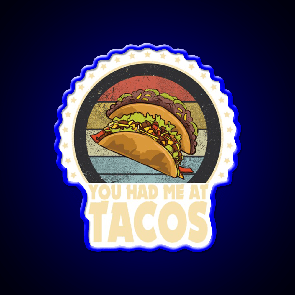 Tacos You Had Me At Tacos Fast Food Led Neon Sign For Burger Place Rgb Color - Shineneon