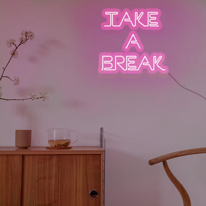 Take A Break Led Neon Sign | Shineneon