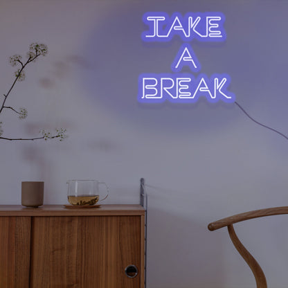 Take A Break Led Neon Sign | Shineneon