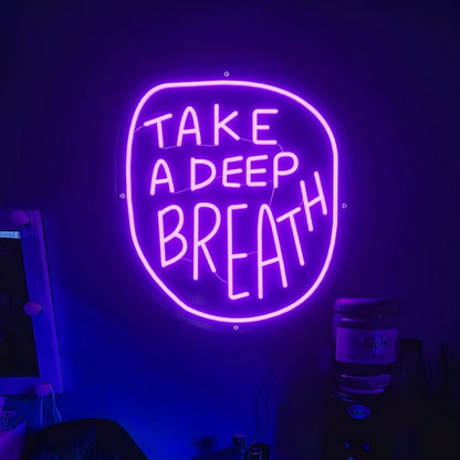 Take A Deep Breath Luminous Lettering - Shineneon