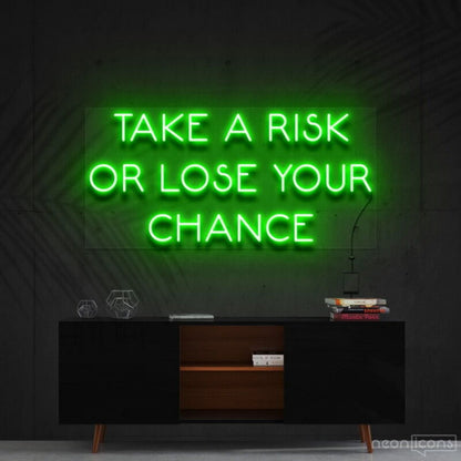 Take A Risk Or Lose Your Chance Led Neon Sign For Motivational Decor | Shineneon
