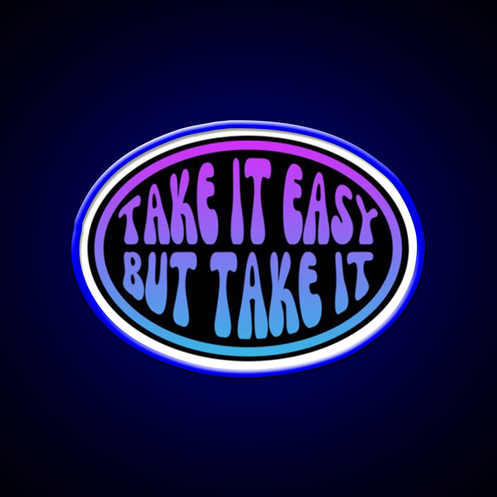 Take It Easy But Take It Cafe Led Neon Sign Espresso Bar Art Rgb Color