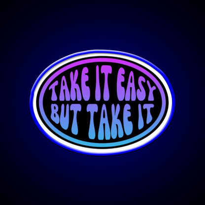 Take It Easy But Take It Cafe Led Neon Sign Espresso Bar Art Rgb Color