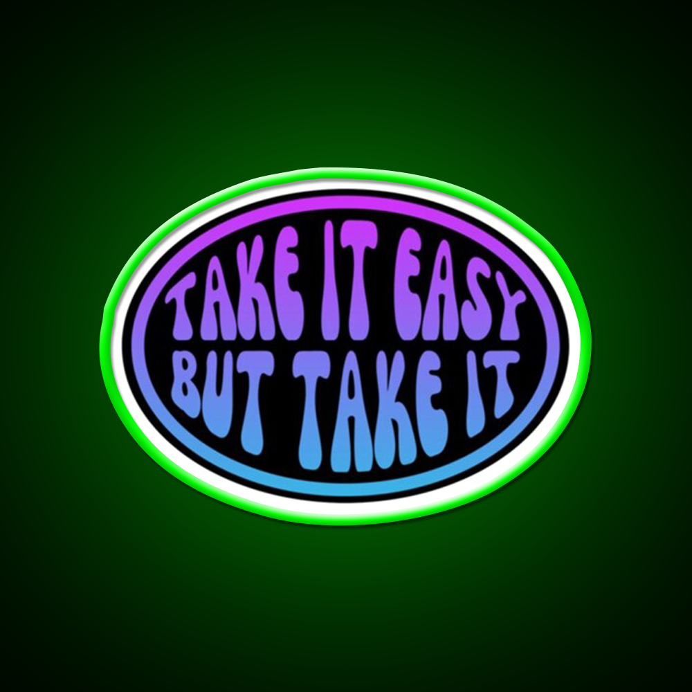 Take It Easy But Take It Cafe Led Neon Sign Espresso Bar Art Rgb Color