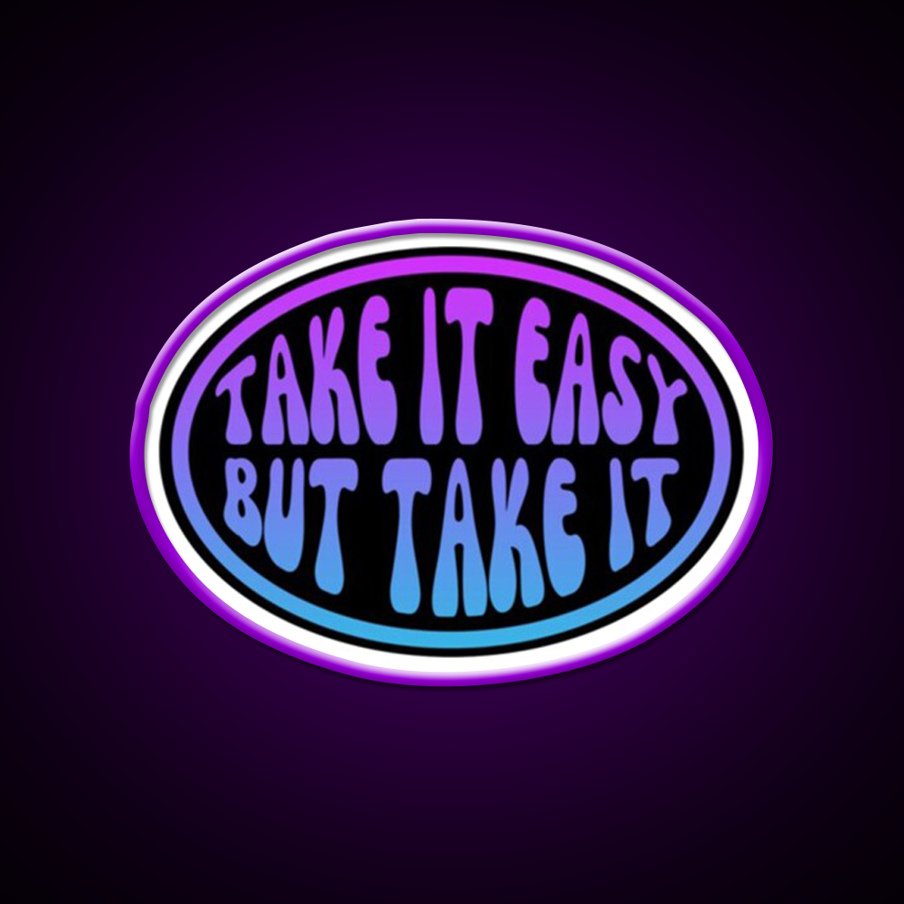 Take It Easy But Take It Cafe Led Neon Sign Espresso Bar Art Rgb Color