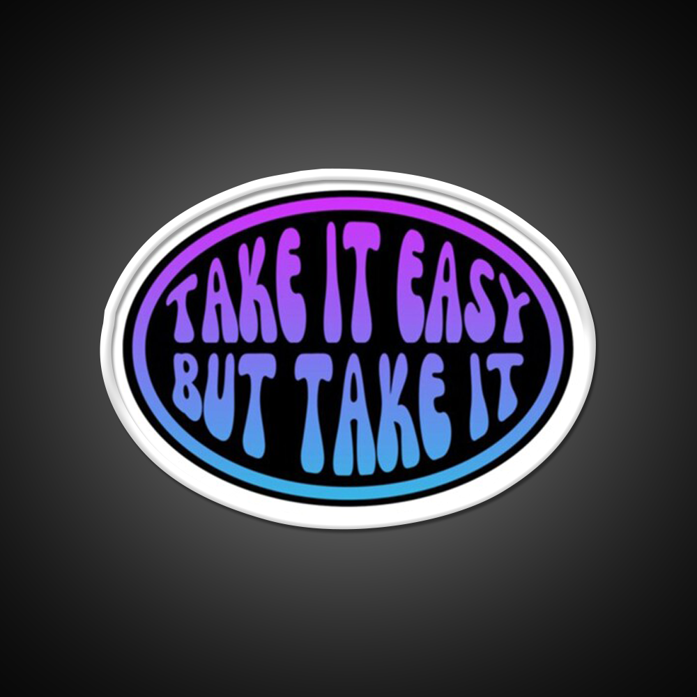 Take It Easy But Take It Cafe Led Neon Sign Espresso Bar Art Rgb Color