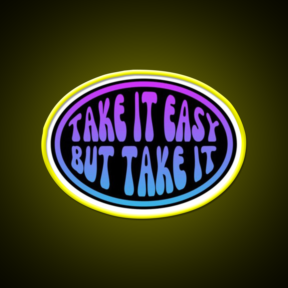 Take It Easy But Take It Cafe Led Neon Sign Espresso Bar Art Rgb Color