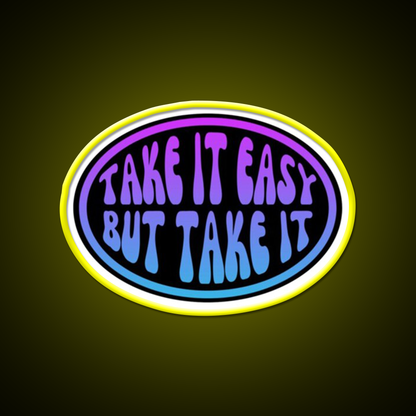 Take It Easy But Take It Cafe Led Neon Sign Espresso Bar Art Rgb Color