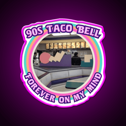 Take Me Back To 90S Taco Bell Fast Food Led Neon Sign For Burger Place Rgb Color - Shineneon