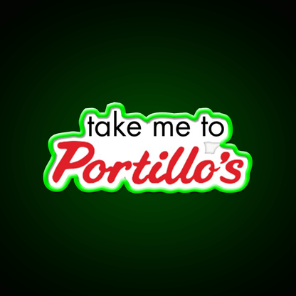 Take Me To Portillos Fast Food Led Neon Sign For Burger Place Rgb Color - Shineneon