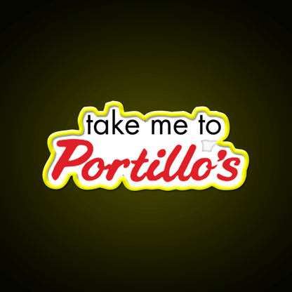 Take Me To Portillos Fast Food Led Neon Sign For Burger Place Rgb Color - Shineneon