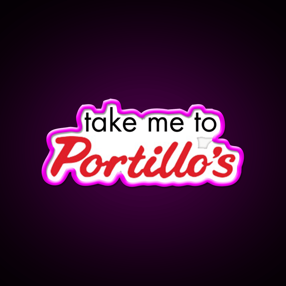 Take Me To Portillos Fast Food Led Neon Sign For Burger Place Rgb Color - Shineneon