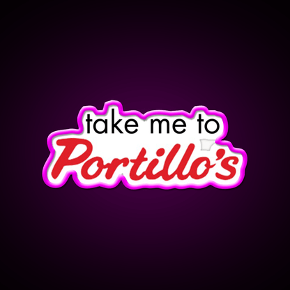 Take Me To Portillos Fast Food Led Neon Sign For Burger Place Rgb Color - Shineneon