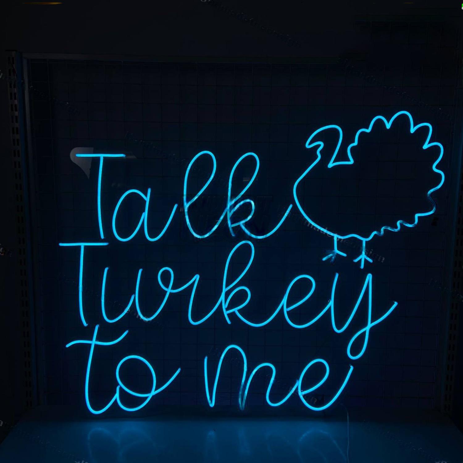 Talk Turkey To Me Led Neon Sign Led Decor | Shineneon