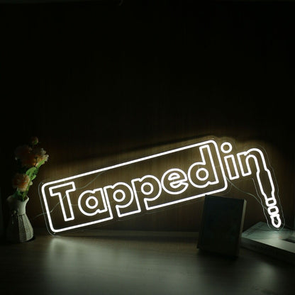Tapped In Led Neon Sign | Shineneon