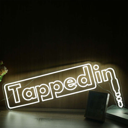 Tapped In Led Neon Sign | Shineneon