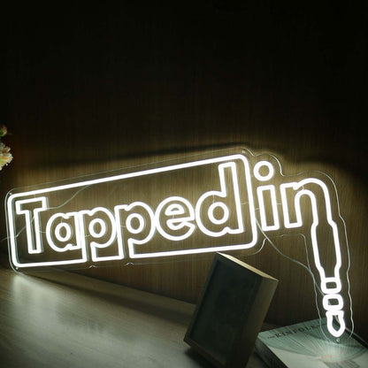 Tapped In Led Neon Sign | Shineneon