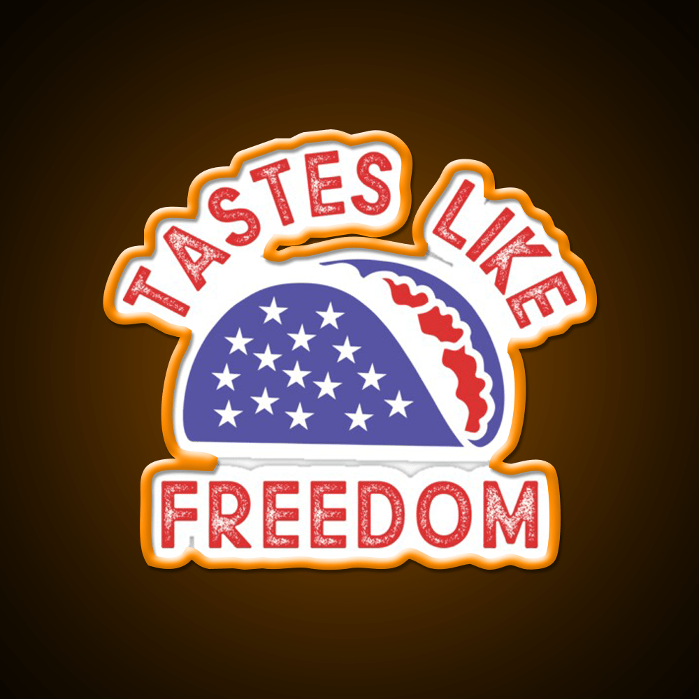 Tastes Like Freedom Taco Led Neon Sign Mexican Food Sign Rgb Color - Shineneon