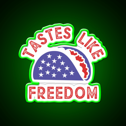Tastes Like Freedom Taco Led Neon Sign Mexican Food Sign Rgb Color - Shineneon