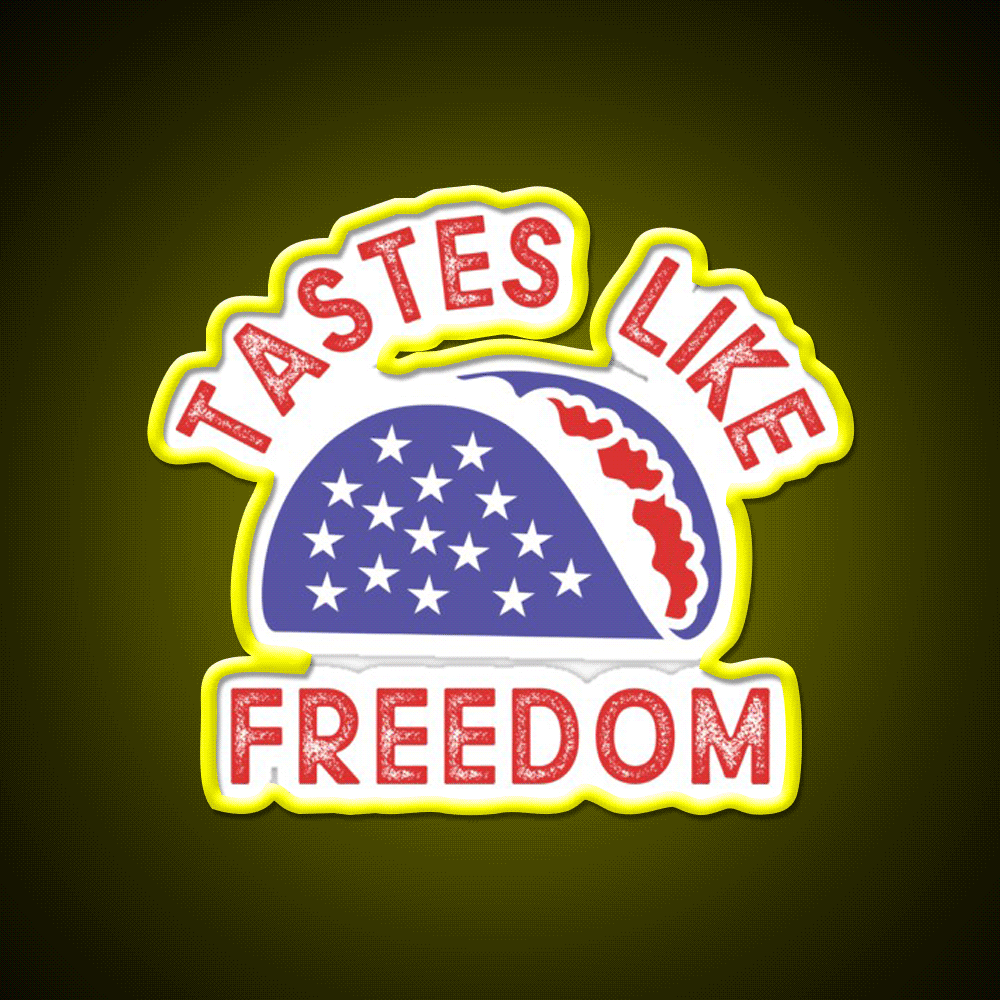 Tastes Like Freedom Taco Led Neon Sign Mexican Food Sign Rgb Color - Custom LED neon sign front view