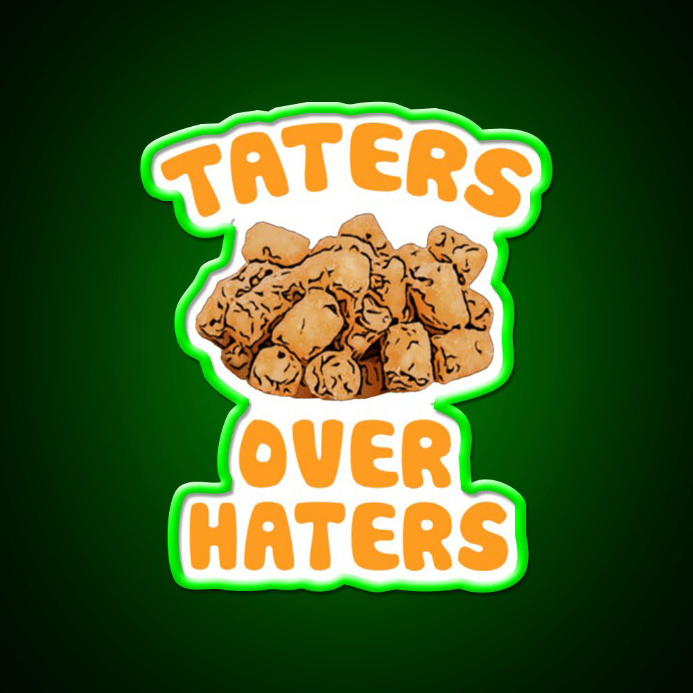 Taters Over Haters Fries Fast Food Led Neon Sign For Burger Place Rgb Color - Shineneon