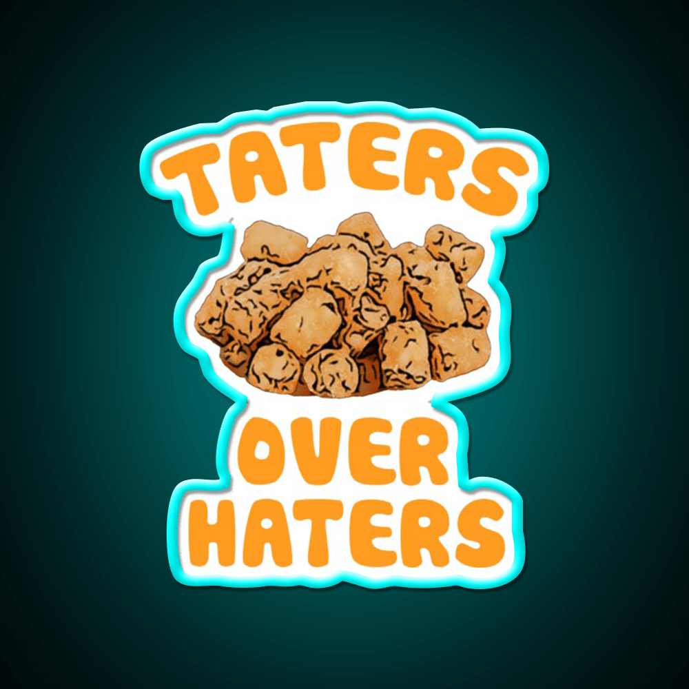 Taters Over Haters Fries Fast Food Led Neon Sign For Burger Place Rgb Color - Shineneon
