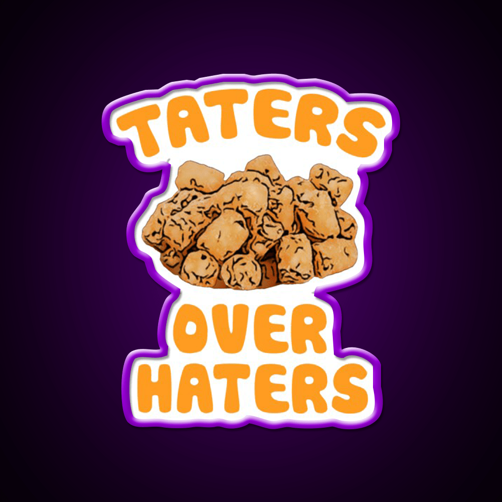 Taters Over Haters Fries Fast Food Led Neon Sign For Burger Place Rgb Color - Shineneon